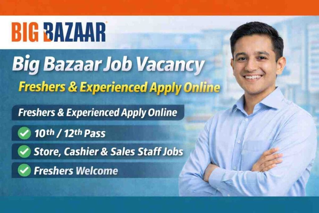 Big Bazaar Job Vacancy