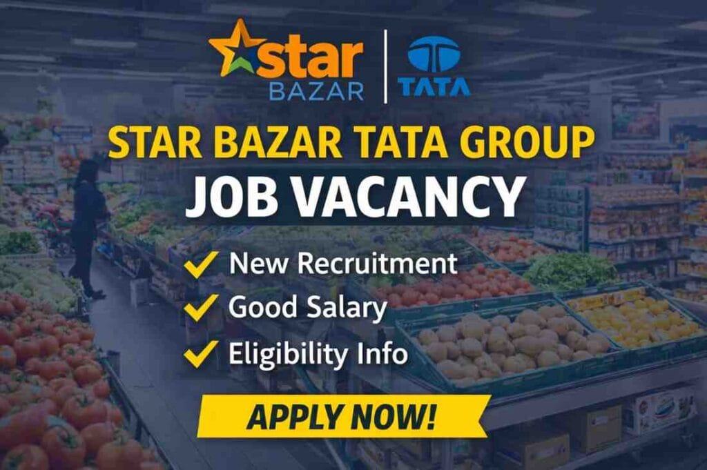 Star Bazar Tata Group Job Vacancy