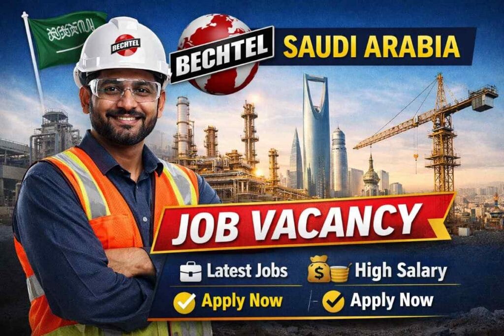 Bechtel Saudi Arabia Job Vacancy