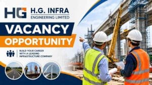 H.G. Infra Engineering Limited Vacancy