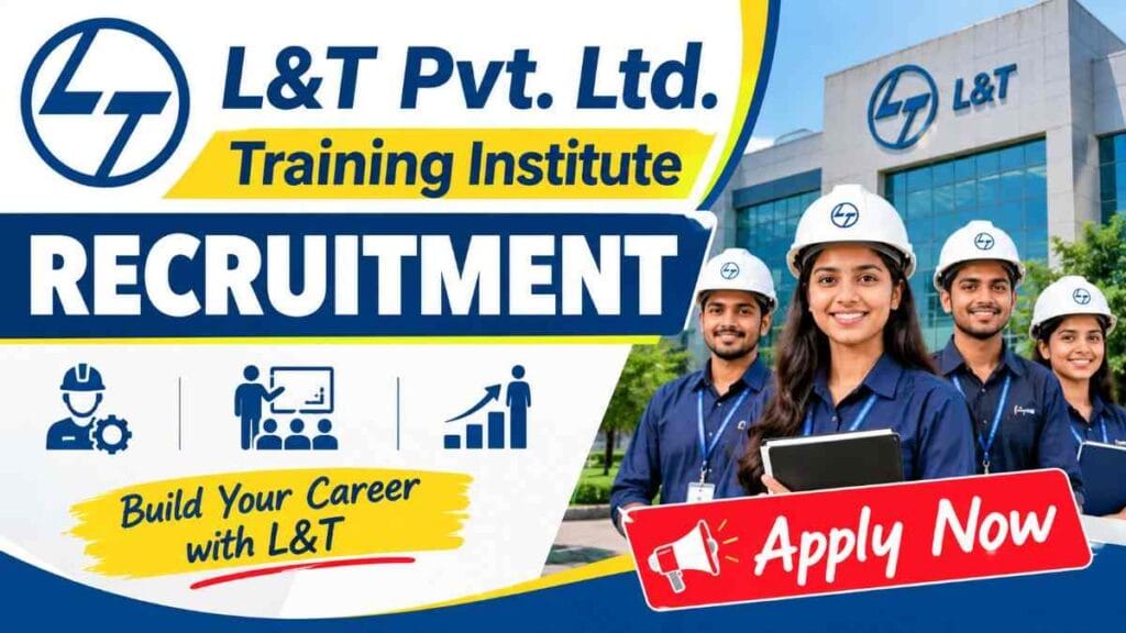 L&T Pvt. Ltd. Training Institute Recruitment